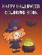 Happy Halloween Coloring Book - Coloring and Sketch Book for Toddlers, Kids 2-6 (Paperback): Nimble Creative