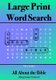 Large Print Word Search - All About the Bible (Large print, Paperback, Large type / large print edition): Alice Ayden