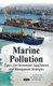Marine Pollution - Types, Environmental Significance & Management Strategies (Hardcover): Dominic E Jefferson