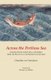 Across the Perilous Sea - Japanese Trade with China and Korea from the Seventh to the Sixteenth Centuries (Paperback): Kristen...