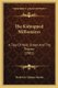 The Kidnapped Millionaires - A Tale Of Wall Street And The Tropics (1901) (Paperback): Frederick Upham Adams