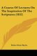 A Course Of Lectures On The Inspiration Of The Scriptures (1852) (Paperback): Robert Slater Bayley