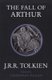 The Fall of Arthur (Paperback): J. R. R. Tolkien