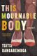 This Mournable Body (Paperback): Tsitsi Dangarembga