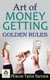 Art of Money Getting Golden Rules (Paperback): P.T. Barnum