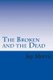 The Broken and the Dead (Paperback): Jay Morris