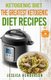 Ketogenic Diet - The Greatest Ketogenic Diet Recipes: Top 35 Keto Instant Pot Recipes & Top 35 Keto Crock Pot Dump Meal Recipes...