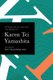 Approaches to Teaching the Works of Karen Tei Yamashita (Hardcover): Ruth Y. Hsu, Pamela Thoma