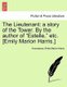 The Lieutenant - A Story of the Tower. by the Author of "Estelle," Etc. [Emily Marion Harris.] (Paperback): Anonymous, Emily...
