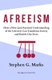 Afreeism - How a New (and Ancient) Understanding of the Universe Can Transform Society and Enrich Our Lives (Paperback):...