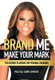 Brand Me - Make Your Mark (Hardcover): Melissa Dawn Simkins