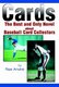 Cards - The Best and Only Novel about Baseball Card Collectors (Paperback): Rae Andre