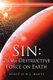 Sin - The Most Destructive Force On Earth (Paperback): H, J Hines