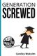 Generation Screwed (Paperback): Candice Malcolm