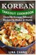 Korean Takeout Cookbook - ***Black and White Edition*** - Favorite Korean Takeout Recipes to Make at Home (Paperback): Lina...