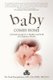 Baby Comes Home - A Parents' Guide to a Healthy and Well First Eighteen Months (Paperback): Paul Roumeliotis