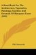 A Hand Book For The Architecture, Tapestries, Paintings, Gardens And Grounds Of Hampton Court (1849) (Paperback): Felix Summerly
