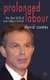 Prolonged Labour - The Slow Birth of New Labour in Britain (Paperback, 2005 ed.): D. Coates