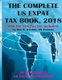 The Complete US Expat Tax Book, 2018 - With the New Tax law update (Paperback): Dane Gordon