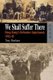 We Shall Suffer There - Hong Kong's Defenders Imprisoned, 1942-45 (Hardcover): Tony Banham