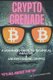 Crypto Grenade, A Beginners Guide to Technical Analysis & Understanding Crypto (Paperback): Leland Schumacher