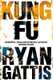 Kung Fu (Paperback, Main Market Ed.): Ryan Gattis