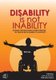 Disability is not Inability - A Quest for Inclusion and Participation of People with Disability in Society (Paperback): James...