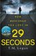 29 Seconds - The ultimate thriller to keep you up all night this Christmas (Paperback): T. M. Logan