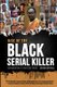 Rise of the Black Serial Killer - Documenting a Startling Trend (Paperback): Justin Lee Cottrell