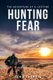 Hunting Fear - The adventure of a lifetime (Paperback): Benji Brundin