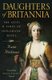 Daughters of Britannia - The Lives and Times of Diplomatic Wives (Paperback, New Ed): Katie Hickman