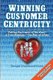 Winning Customer Centricity - Putting Customers at the Heart of Your Business-One Day at a Time (Paperback): Denyse...