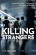 Killing Strangers - How Political Violence Became Modern (Hardcover, 1): T.K. Wilson
