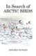 In Search of Arctic Birds (Hardcover): Richard Vaughan