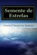 Semente de Estrelas - Livro de Poemas (Portuguese, Paperback): Gentil Saraiva Junior