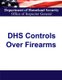 Department of Homeland Security Controls Over Firearms (Paperback): Department of Homeland Security, Office of Inspector General