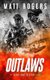 Outlaws - A King & Slater Thriller (Paperback): Matt Rogers