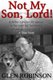 Not My Son, Lord - 2015 Edition (Paperback): Glen Robinson