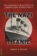 The Nazi Titanic - The Incredible Untold Story of a Doomed Ship in World War II (Paperback): Robert Watson