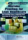 Mistake Proofing for Lean Healthcare (Paperback): Maura May, Samuel Carlson, MD