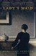 Lady's Maid - A Novel (Paperback): Margaret Forster