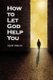 How to Let God Help You (Paperback, Annotated edition): Myrtle Fillmore