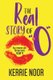 The Real Story Of O (Paperback): Kerrie Noor