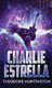 Charlie Estrella (Hardcover, 2nd ed.): Theodore Huntington
