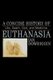 A Concise History of Euthanasia - Life, Death, God, and Medicine (Paperback, New edition): Ian Dowbiggin