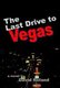 The Last Drive to Vegas (Paperback): David Roland