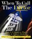 When to CALL THE DOCTOR! Your A-Z Guide to Illness, Injury and Today's Medicine (Paperback): Joshua Perper, Michael Weston