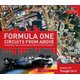 Formula One Circuits From Above - 26 Legendary Tracks in High-Definition Satellite Photography (Hardcover, 5th Edition): Bruce...
