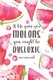 If Life Gives You Melons, You Might be Dyslexic - Watercolor Watermelon Pattern Doodling & Coloring Notebook, perfect as a gift...