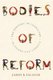 Bodies of Reform - The Rhetoric of Character in Gilded Age America (Paperback): James B. Salazar